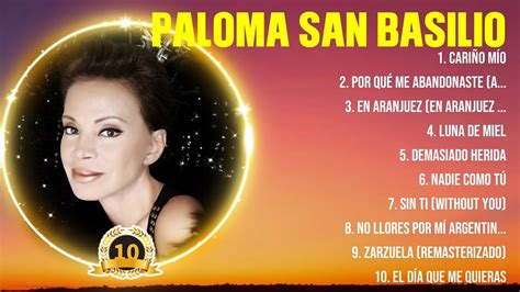 Paloma San Basilio Mix Xitos Lo Mas Nuevo Lo Mejor Canciones