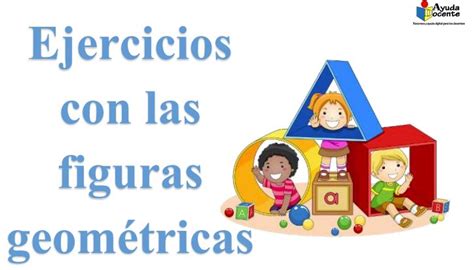 Aprendiendo Las Figuras Geométricas Ayuda Docente