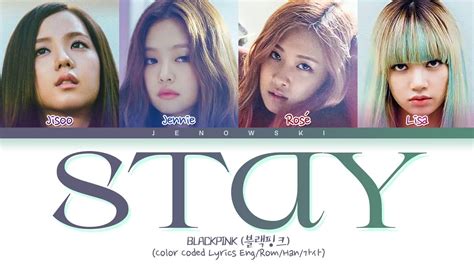 BLACKPINK 블랙핑크 Stay Color Coded Eng Rom Han 가사 YouTube