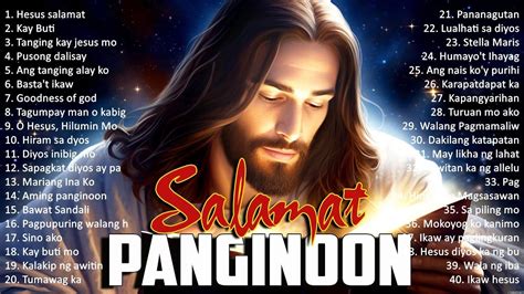 Tagalog Christian Worship Early Morning Songs Salamat Panginoon Kay