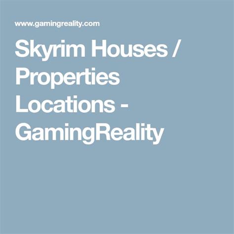 Skyrim Houses / Properties Locations - GamingReality Skyrim House ...