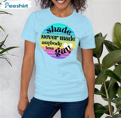 Shade Never Made Anybody Less Gay Funny Eras Tour Shirt