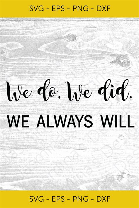 We Do We Did We Always Will Wedding Image Cut File Instant