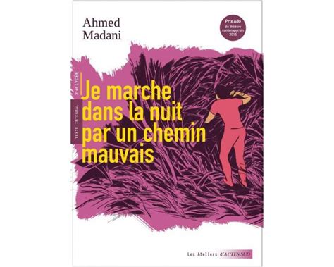 Gibert Je Marche Dans La Nuit Par Un Chemin Mauvais Madani Le