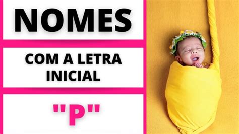Lista de Nomes de Menina com a Letra P | Actualizado marzo 2026