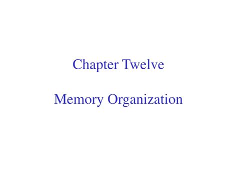 chapter twelve memory organization powerpoint