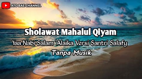 Mahalul Qiyam Versi Santri Salafy Tanpa Musik Full Lirik Arabnya Youtube