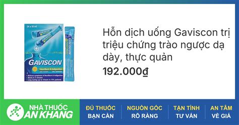 Giới thiệu về thuốc gaviscon là thuốc gì và công dụng của nó