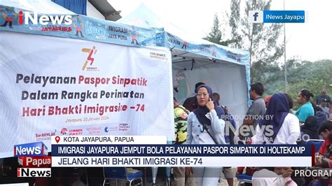 I NEWS PAPUA IMIGRASI JAYAPURA JEMPUT BOLA PELAYANAN PASPOR SIMPATIK