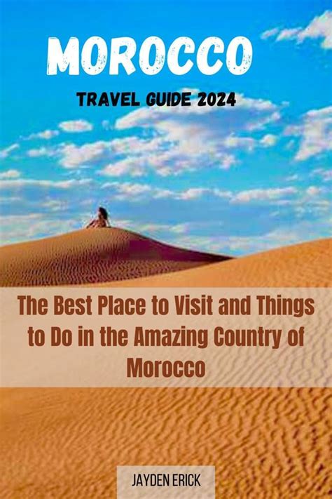 Amazon Morocco Travel Guide The Best Place To Visit And Things