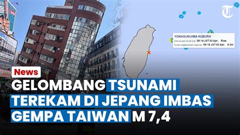 Gelombang Tsunami Terekam Di Jepang Imbas Gempa Taiwan Peringatan