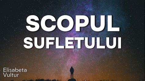 Scopul Sufletului Youtube