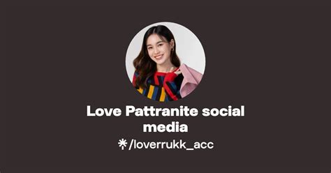 Love Pattranite Social Media Twitter Instagram Facebook Linktree