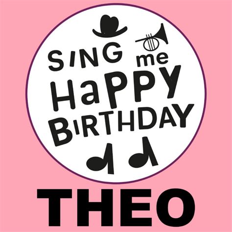 Happy Birthday Theo ⋆ Birthday Songs ⋆ Sing Me Happy Birthday