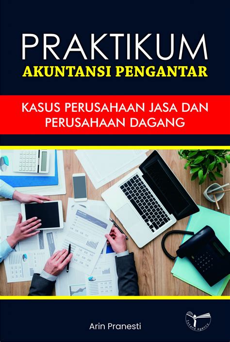 Praktikum Akuntansi Pengantar Kasus Perusahaan Jasa Dan Perusahaan