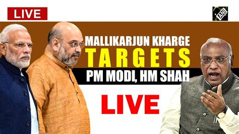 Congress President Mallikarjun Kharge Targets PM Modi HM Shah PM Modi