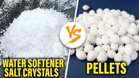 Water Softener Salt Crystals Vs Pellets How Do They Compare Which