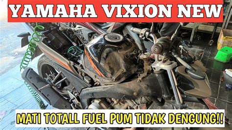 Ternyata Sepele Ini Penyebab Yamaha Vixion Mati Total Fuel Pum Tidak