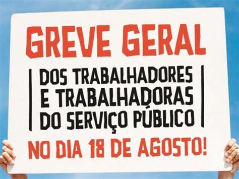 Contra A Reforma Administrativa Servidores Mobilizam Greve Geral