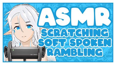 [asmr] [vtuber] Soft Spoken Rambling Scratching Sounds Binaural