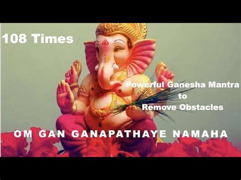 GANESH MANTRA Om Gan Ganapataye Namo Namah 108 Times Shree