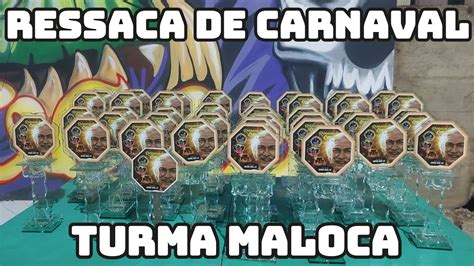 Ressaca De Carnaval Da Turma Maloca Sg Youtube