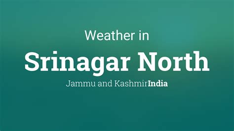 Weather for Srinagar North, Jammu and Kashmir, India