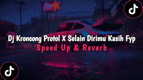 Dj Kroncong Protol X Selain Dirimu Kasih Fyp Speed Up Reverb