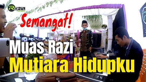 Semangat Pak Muas Razi Nyanyi Mutiara Hidupku Ronz Music Live Show