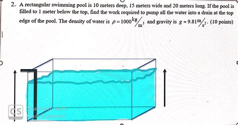 Solved 2. A rectangular swimming pool is 10 meters deep, 15 | Chegg.com