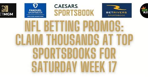 Best Nfl Betting Promos And Bonus Codes For Week 17