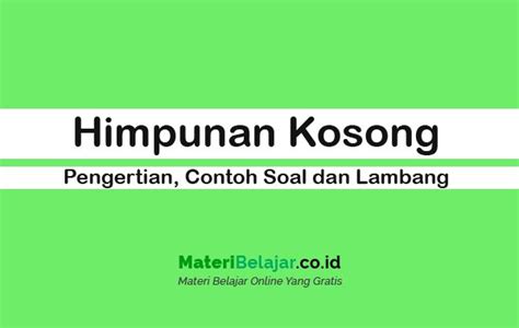 Himpunan Kosong Pengertian Lambang Contoh Himpunan Dan Contoh Soal