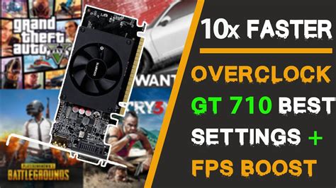 Overclock NVIDIA GT 710 Best Settings FPS Boost How To