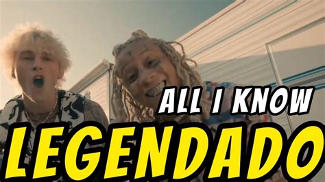 Machine Gun Kelly Ft Trippie Redd All I Know Legendado Youtube