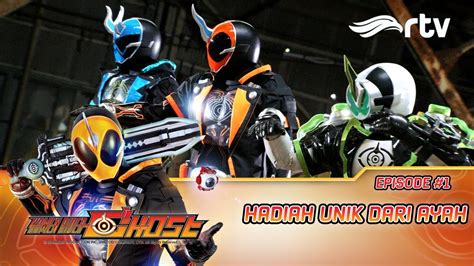 Kamen Rider Ghost Rtv Hadiah Unik Dari Ayah Episode Youtube