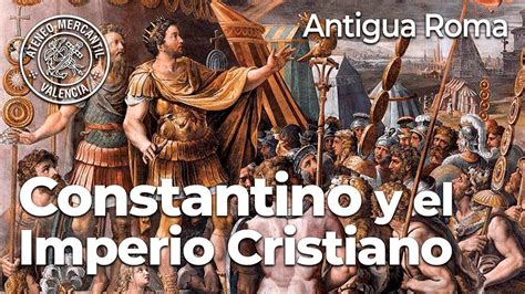 Constantino Y El Imperio Cristiano Antigua Roma Gregorio Muelas Bermúdez Youtube