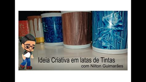 Ideia Criativa Em Latas De Tintas YouTube