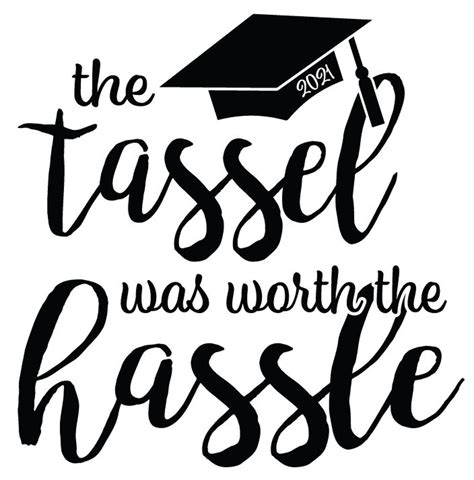 The Tassel Was Worth The Hassle 2021 Vector File Svg Eps Png Etsy