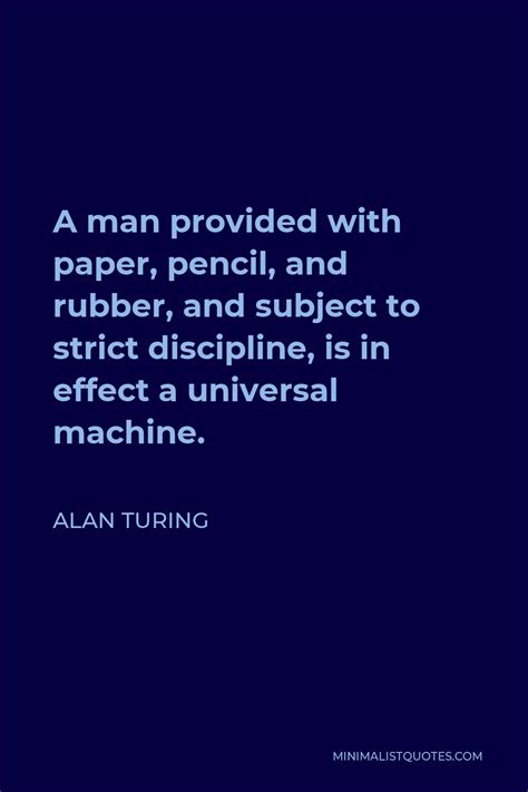 Alan Turing Quote A Man Provided With Paper Pencil And Rubber And