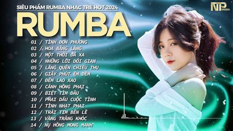 Rumba Nhạc Trẻ x x Hot Nhất Hiện Nay Hoa Bằng Lăng Album Rumba Đặc Biệt Gây Nghiện YouTube