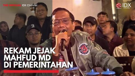 Rekam Jejak Mahfud Md Di Pemerintahan Idx Channel Youtube