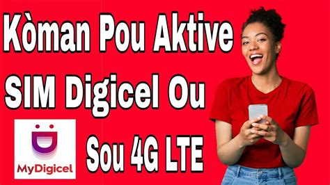 K Man Pou Aktive Sim Digicel Ou Sou Glte Youtube