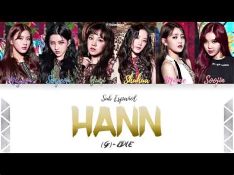 G I DLE 여자 아이들 HANN Sub Español Color Coded Lyrics Han Rom