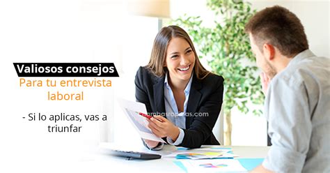 10 consejos para triunfar en una entrevista de trabajo Chambas rápidas