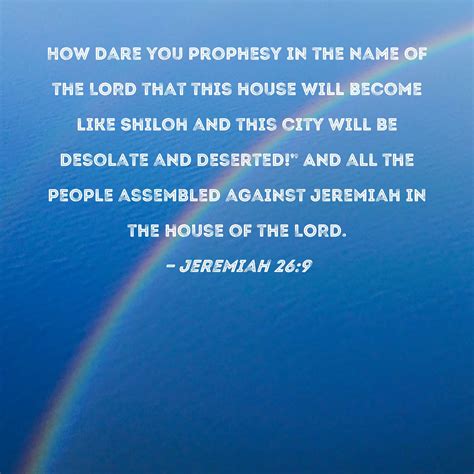 Jeremiah 269 How Dare You Prophesy In The Name Of The Lord That This