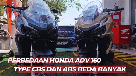 Perbedaan Honda Adv Terbaru Type Cbs Dan Abs Youtube