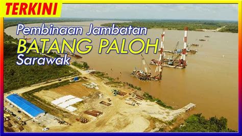 Pembinaan Jambatan Batang Paloh YouTube