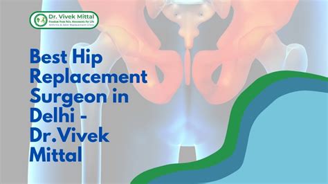 Best Hip Replacement Surgeon In Delhi Dr Vivek Mittal Drvivekmittal