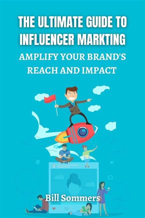 The Ultimate Guide To Influencer Marketing Amplify Your Brands Reach