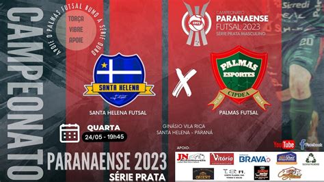 Santa Helena X Palmas Futsal Youtube